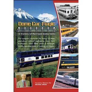 Dome Car Magic a History of Railroad Dome Cars DVD